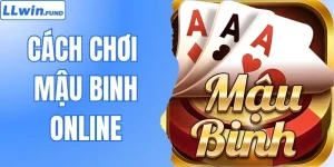 Cách Chơi Mậu Binh Online - Mẹo Cược Nâng Cao Lợi Nhuận