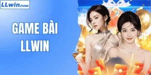 Game Bài LLWIN - Thế Giới Trò Chơi Đổi Thưởng Đầy Màu Sắc
