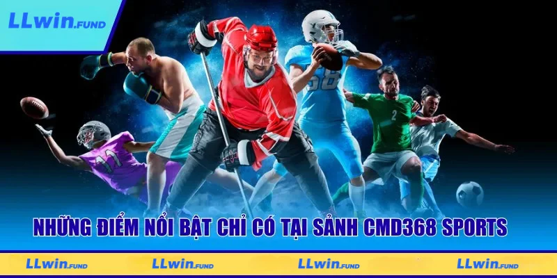 Những điểm nổi bật chỉ có tại sảnh Cmd368 Sports