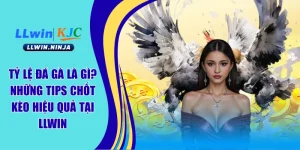 Tỷ Lệ Đá Gà Là Gì? Những Tips Chốt Kèo Hiệu Quả Tại LLwin